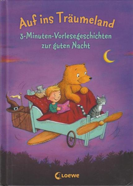 Auf ins Träumeland : 3-Minuten-Vorlesegeschichten zur guten Nacht