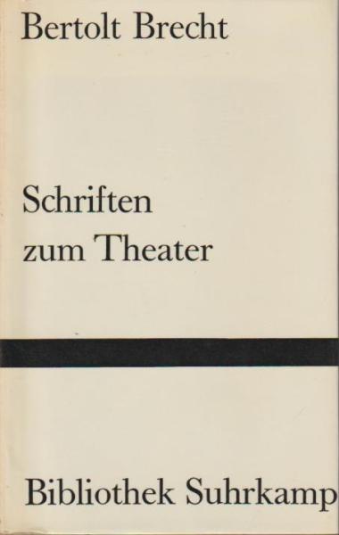 Schriften zum Theater : Über e. nichtaristotel. Dramatik.