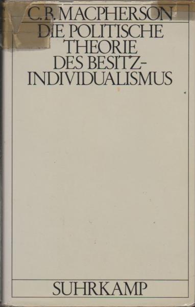 Die politische Theorie des Besitzindividualismus : Von Hobbes bis Locke.
