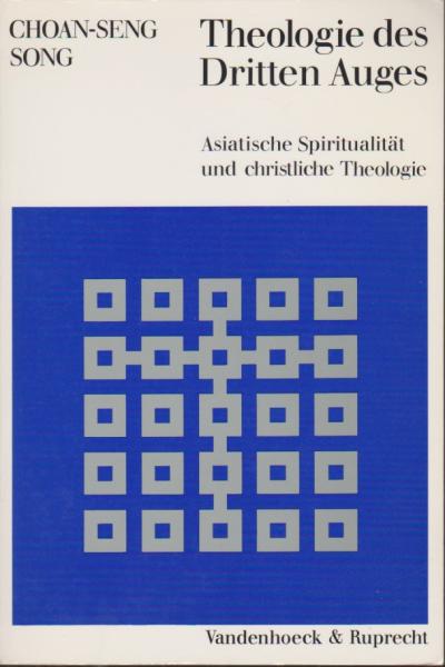 Theologie des dritten Auges : asiatische Spiritualität und christliche Theologie.