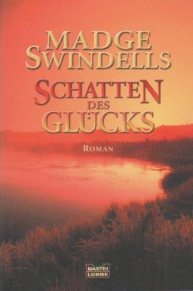 Schatten des Glücks : [Roman].