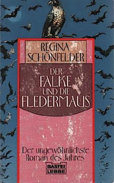 Der Falke und die Fledermaus : der ungewöhnlichste Roman des Jahres.