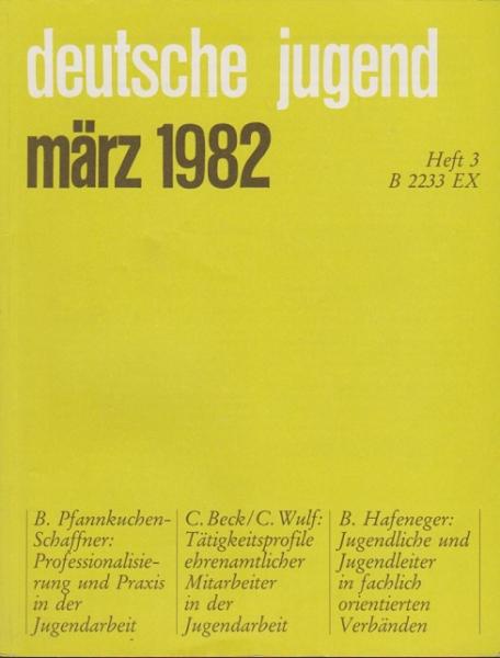 Deutsche Jugend. Zeitschrift für Jugendfragen und Jugendarbeit; 30 Jg., Heft 3, März 1982.