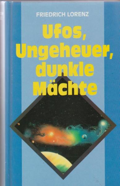 Ufos, Ungeheuer, dunkle Mächte.