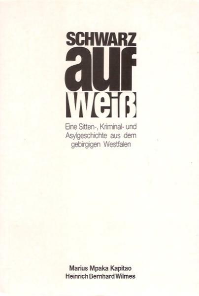 Schwarz auf weiss : e. Sitten-, Kriminal- u. Asylgeschichte aus d. gebirg. Westfalen.