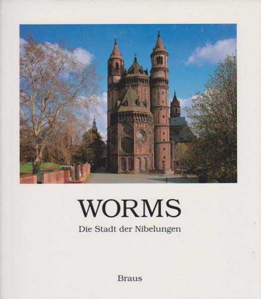 Worms : die Stadt der Nibelungen.