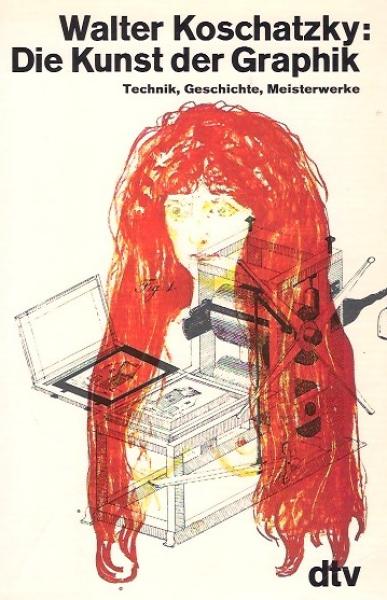 Die Kunst der Graphik : Technik, Geschichte, Meisterwerke.