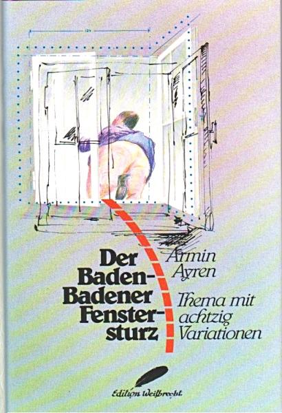 Der Baden-Badener Fenstersturz : Thema mit 80 Variationen.