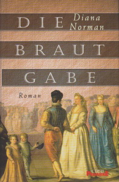Die Brautgabe : Roman.