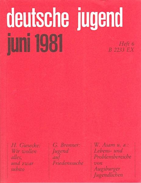 Deutsche Jugend. Zeitschrift für Jugendfragen und Jugendarbeit; 29. Jg., Heft 6, Juni 1981.