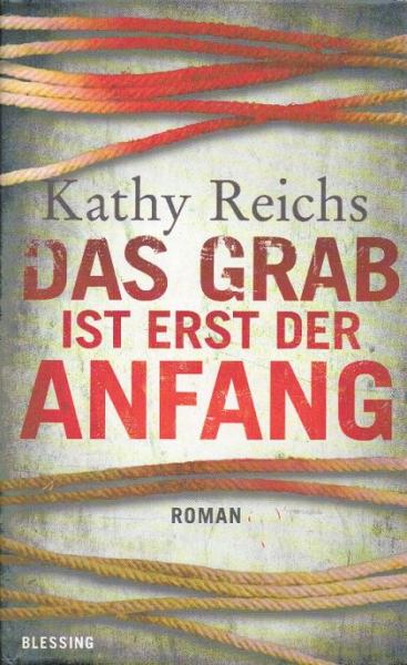 Das Grab ist erst der Anfang : Roman.