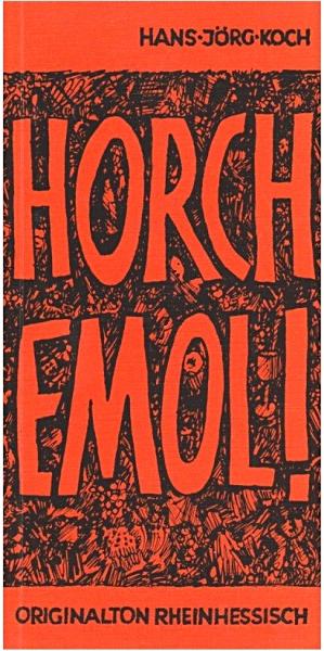 Horch emol! : Originalton rheinhessisch.