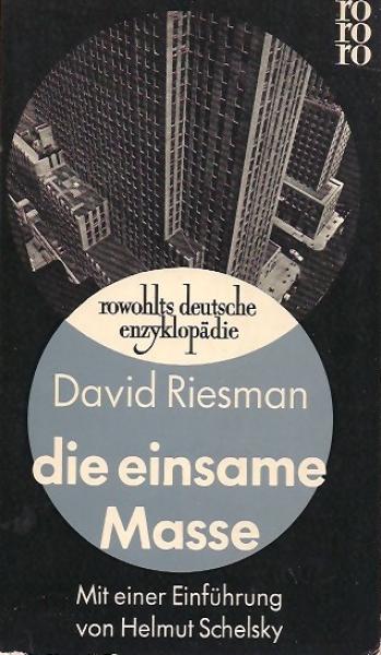 Die einsame Masse : Eine Untersuchung d. Wandlungen d. amerikan. Charakters.