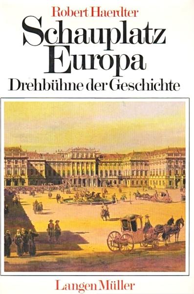Schauplatz Europa : Drehbühne d. Geschichte.