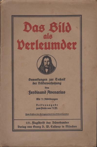 Das Bild als Verleumder Beispiele u. Bemerkungen z. Technik d. Völker-Verhetzung.