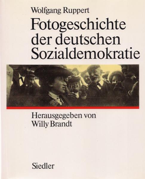Fotogeschichte der deutschen Sozialdemokratie.