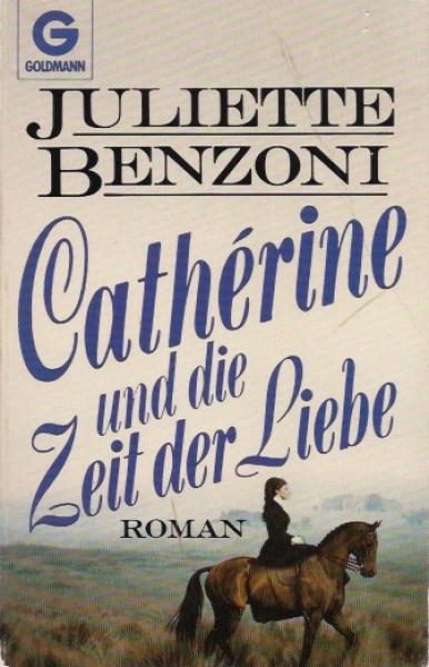 Cathérine und die Zeit der Liebe : Roman.