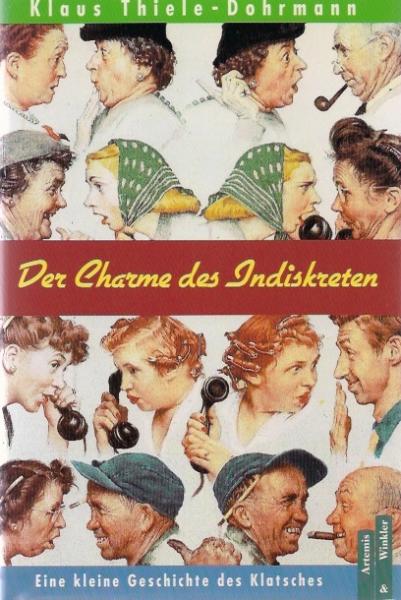 Der Charme des Indiskreten : eine kleine Geschichte des Klatsches.