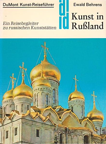 Kunst in Russland : e. Reisebegleiter zu russ. Kunststätten.