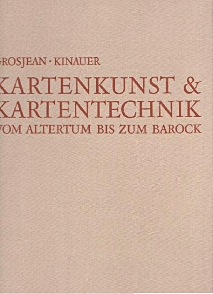 Kartenkunst und Kartentechnik : Vom Altertum bis z. Barock.