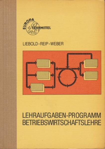 Lehraufgaben-Programm Betriebswirtschaftslehre; Teil: [Hauptbd.].