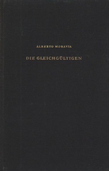 Die Gleichgültigen : Roman = Gli indifferenti.