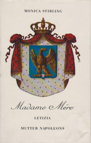 Madame Mère : Letizia, Mutter Napoleons.