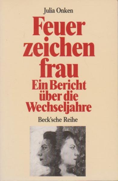 Feuerzeichenfrau : ein Bericht über die Wechseljahre.