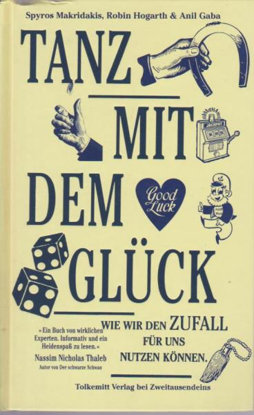 Tanz mit dem Glück : wie wir den Zufall für uns nutzen können.