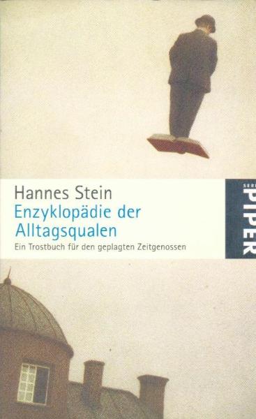 Enzyklopädie der Alltagsqualen : ein Trostbuch für den geplagten Zeitgenossen.