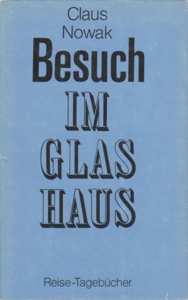 Besuch im Glashaus : Reise-Tagebücher.