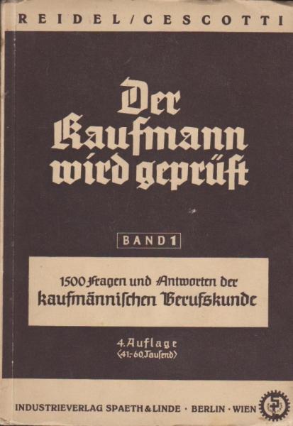 Der Kaufmann wird geprüft; Teil: Bd. 1., 1500 Fragen u. Antworten d. kaufmänn. Berufskunde