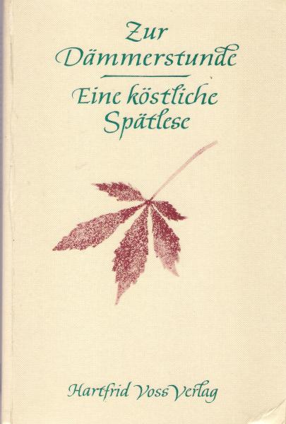 Eine köstliche Spätlese : Kabinettstücke dichter. Prosa von Autoren unserer Zeit.