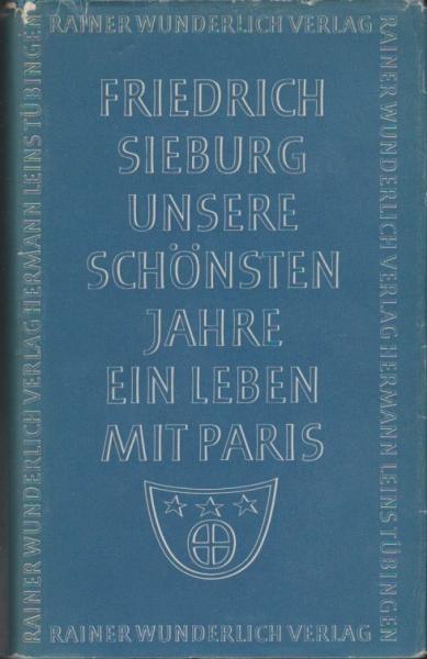 Unsere schönsten Jahre : Ein Leben mit Paris.