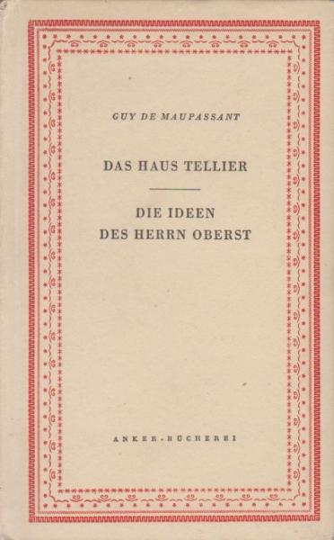 Das Haus Tellier : Die Ideen des Herrn Oberst.
