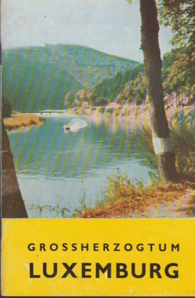 Großherzogtum Luxemburg. Reise-Auskünfte.