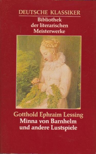 Minna von Barnhelm und andere Lustspiele.