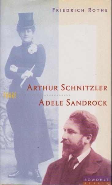 Arthur Schnitzler und Adele Sandrock : Theater über Theater.