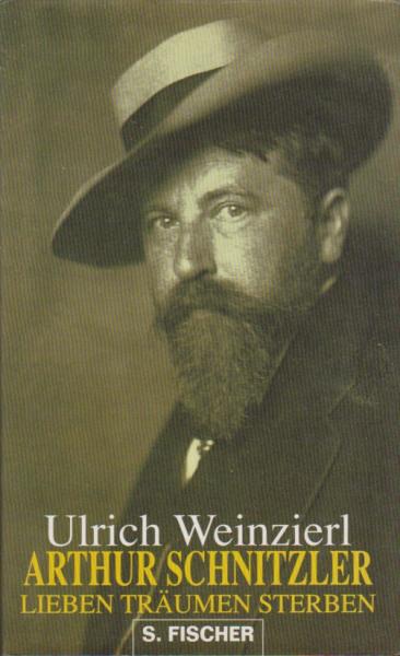 Arthur Schnitzler : Lieben, Träumen, Sterben.