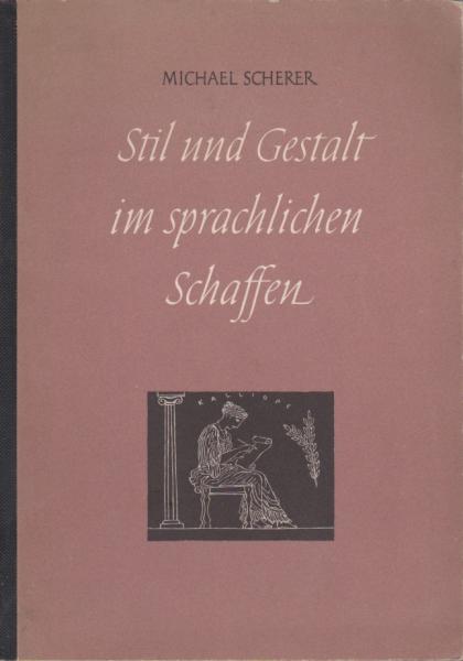 Stil und Gestalt im sprachlichen Schaffen : Eine Stil- u. Aufsatzlehre.