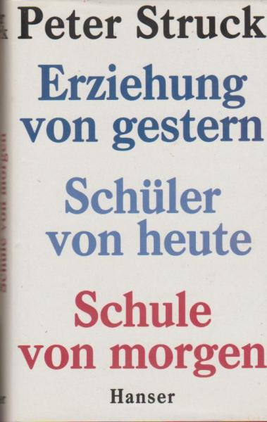 Erziehung von gestern, Schüler von heute, Schule von morgen.