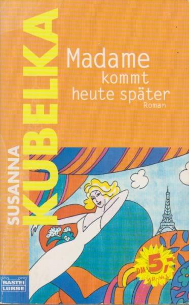 Madame kommt heute später