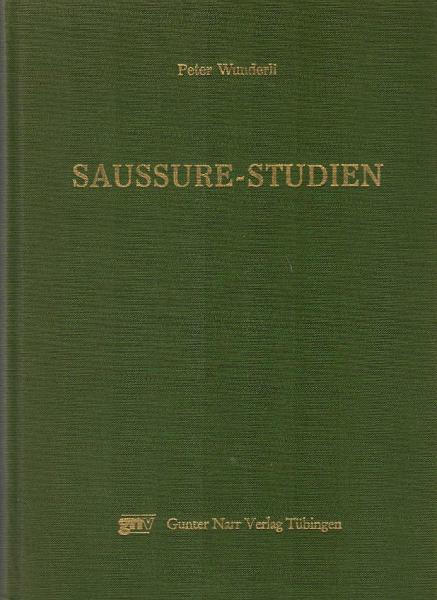 Saussure-Studien : exeget. u. wiss.-geschichtl. Unters. zum Werk von F. de Saussure.
