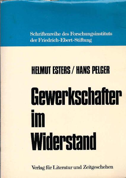 Gewerkschafter im Widerstand.