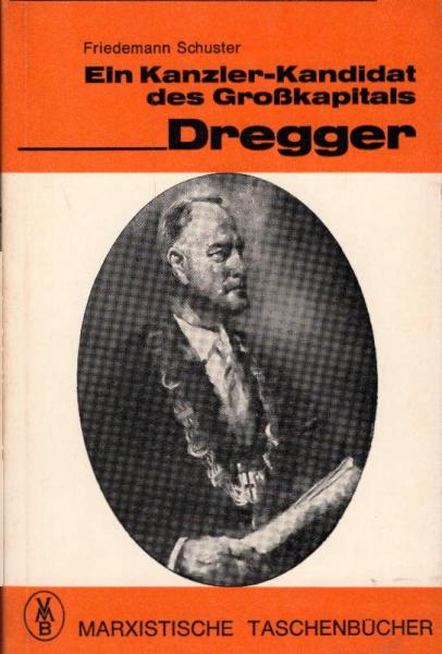 Dregger. Ein Kanzler-Kandidat des Großkapitals (= Marxistische Taschenbücher).