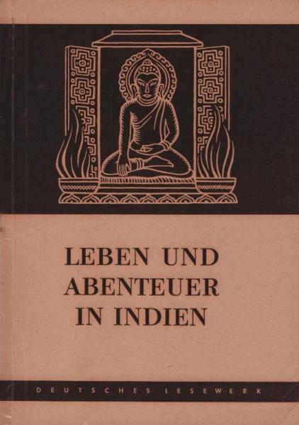 Leben und Abenteuer in Indien.