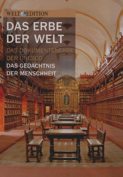 Das Erbe der Welt; Teil: Das Dokumentenerbe der UNESCO.