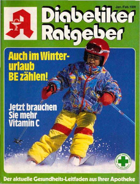 Diabetiker Ratgeber ; Januar / Februar 1991. Auch im Winterurlaub BE zählen!