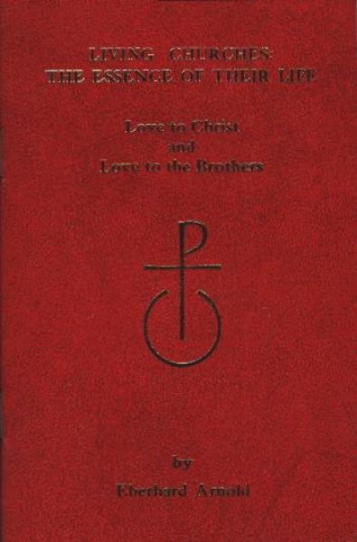 Living churches: the essence of their life; love to Christ and love to the brothers