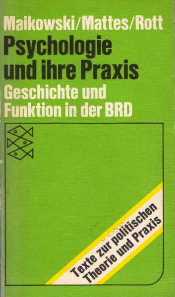 Psychologie und ihre Praxis : Materialien zur Geschichte u. Funktion e. Einzelwiss. in d. Bundesrepublik.